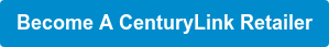Become A CenturyLink Retailer
