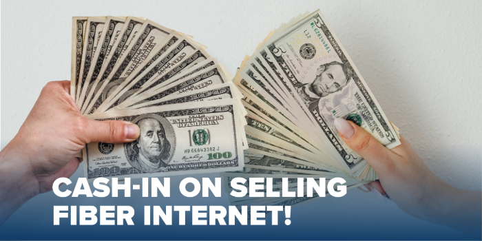 Cash-in on Selling Fiber Internet as an RS&I Authorized Dealer